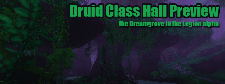 warcraft legion druid class hall preview banner