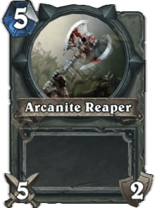The Arcanite Reaper can help you get board control, unless you're too damaged to actually swing with it.